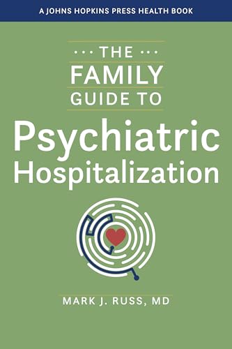 The Family Guide to Psychiatric Hospitalization