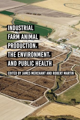 Industrial Farm Animal Production, the Environment, and Public Health