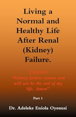 Living A Normal and Healthy Life After Renal (Kidney) Failure