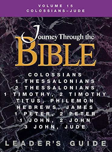 Journey Through the Bible Volume 15, Colossians-Jude Leader's Guide