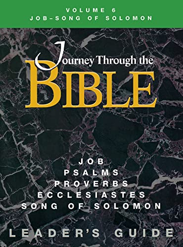 Journey Through the Bible Volume 6 Job-Song of Solomon Leader's Guide