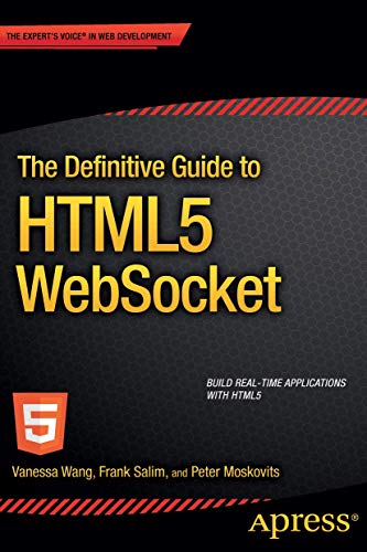 The Definitive Guide to HTML5 WebSocket
