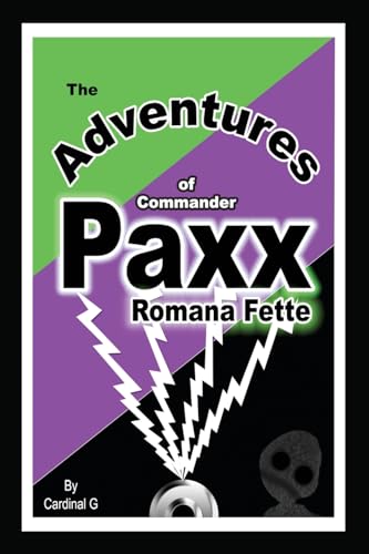 The Adventures of Commander Paxx Romana Fette