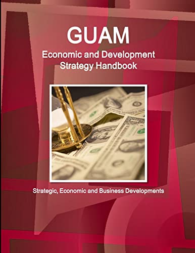 Guam Economic and Development Strategy Handbook - Strategic, Economic and Business Developments