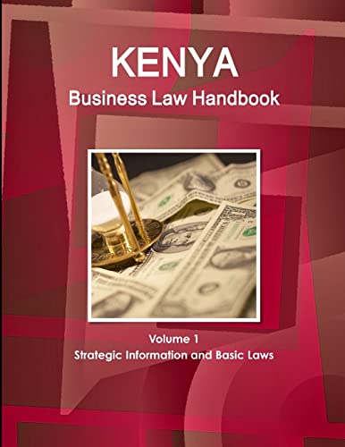 Kenya Business Law Handbook Volume 1 Strategic Information and Basic Laws