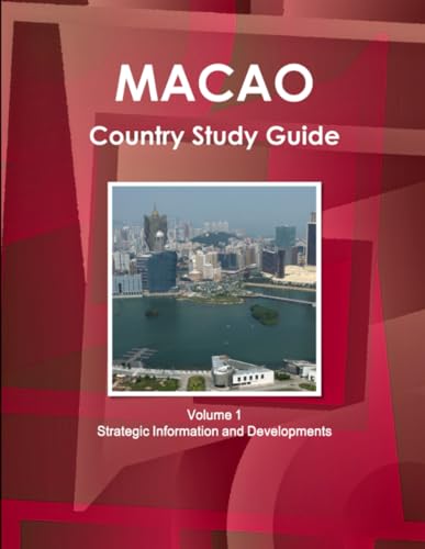 Macao Country Study Guide Volume 1 Strategic Information and Developments