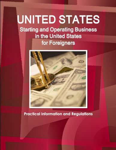 US Starting and Operating Business in the United States for Foreigners - Practical Information and Regulations