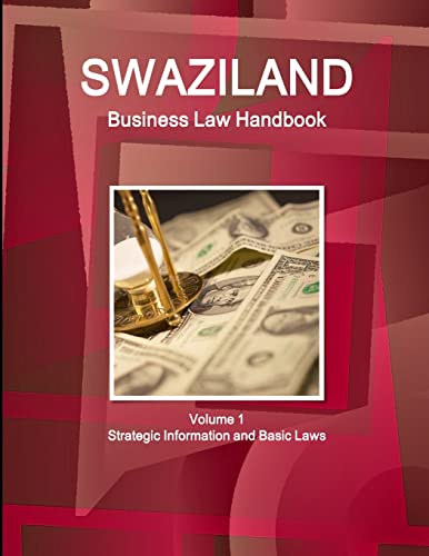 Swaziland Business Law Handbook Volume 1 Strategic Information and Basic Laws