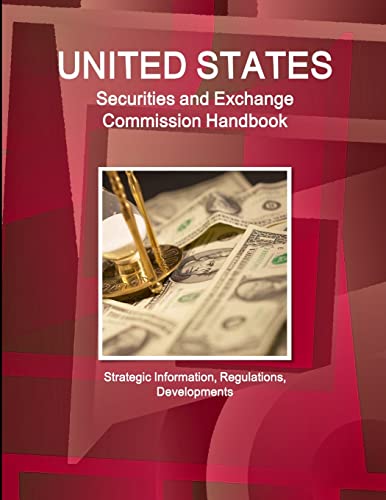 US Securities and Exchange Commission Handbook - Strategic Information, Regulations, Developments