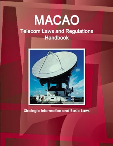 Macao Telecom Laws and Regulations Handbook - Strategic Information and Basic Laws
