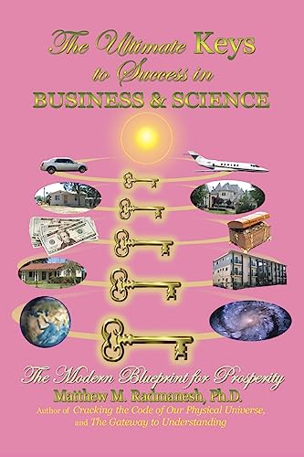 The Ultimate Keys to Success in Business and Science
