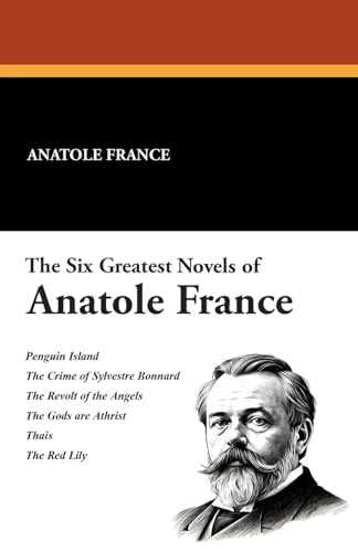 The Six Greatest Novels of Anatole France