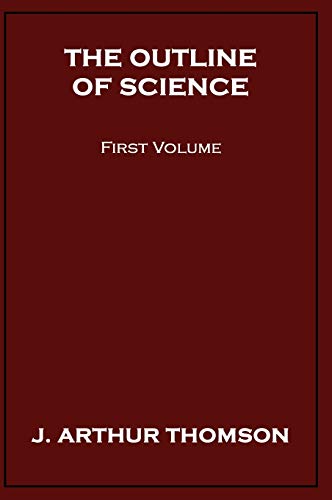 The Outline of Science, First Volume