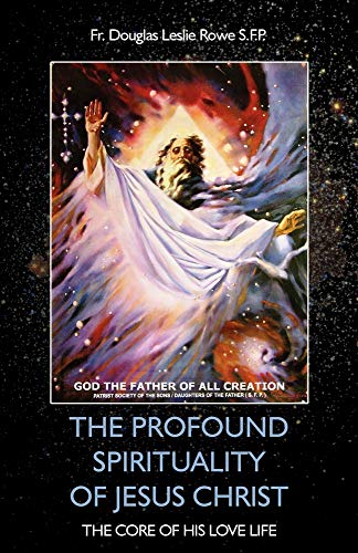 THE PROFOUND SPIRITUALITY OF JESUS CHRIST