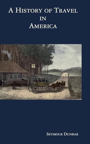 A History of Travel in America [vol. 1]