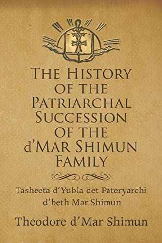 The History of the Patriarchal Succession of the D'mar Shimun Family
