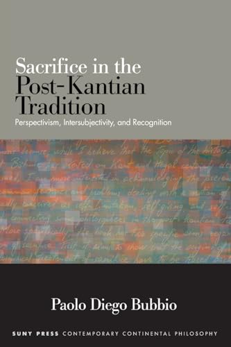 Sacrifice in the Post-Kantian Tradition