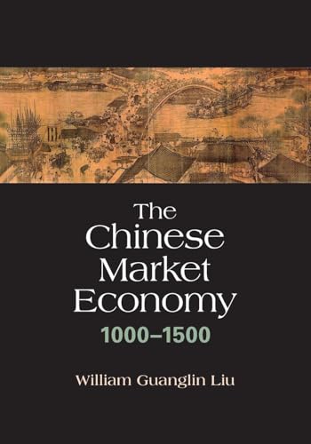 The Chinese Market Economy, 1000-1500