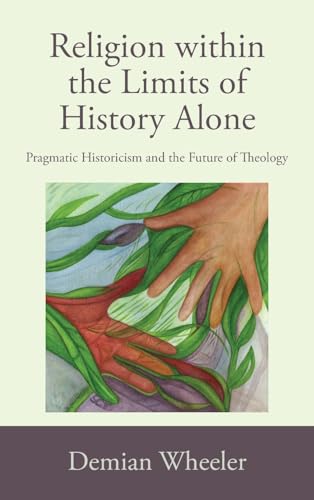 Religion within the Limits of History Alone