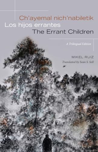 Ch'ayemal nich'nabiletik / Los hijos errantes / The Errant Children