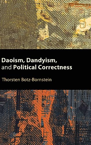 Daoism, Dandyism, and Political Correctness