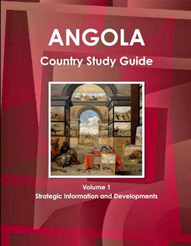 Angola Country Study Guide Volume 1 Strategic Information and Developments