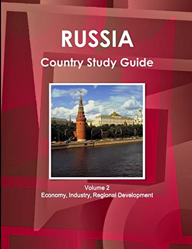Russia Country Study Guide Volume 2  Economy, Industry, Regional Development