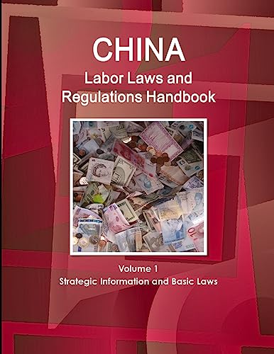 China Labor Laws and Regulations Handbook Volume 1 Strategic Information and Basic Laws