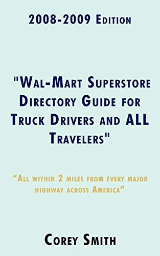 2008-2009 Edition 'Wal-Mart Superstore Directory Guide for Truck Drivers and ALL Travelers'