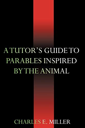 A Tutor's Guide to Parables Inspired by the Animal Kingdom