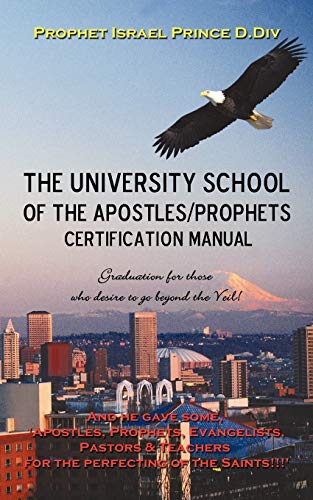 University School of the Apostles / Prophets Certification Manual