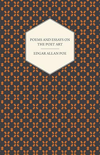 Poems and Essays on the Poet Art