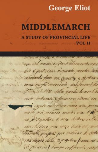 Middlemarch - A Study of Provincial Life - Vol. II