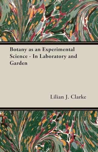 Botany as an Experimental Science - In Laboratory and Garden