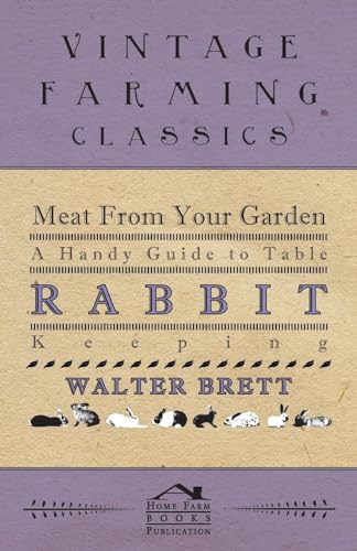 Meat From Your Garden - A Handy Guide To Table Rabbit Keeping