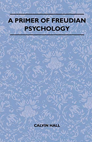 A Primer Of Freudian Psychology