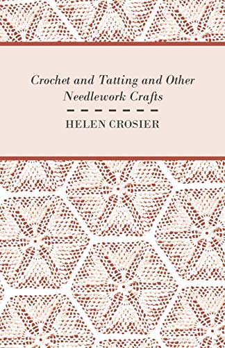 Crochet And Tatting And Other Needlework Crafts