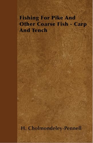 Fishing for Pike and Other Coarse Fish - Carp and Tench