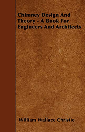 Chimney Design And Theory - A Book For Engineers And Architects