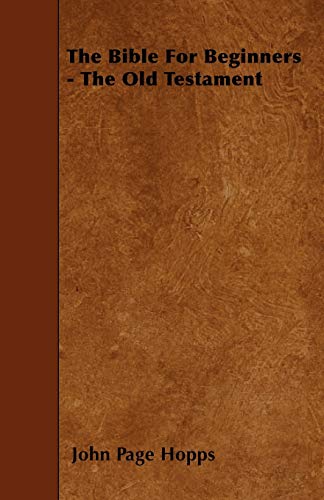 The Bible For Beginners - The Old Testament