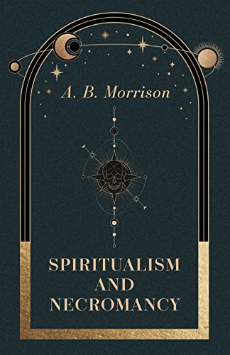 Spiritualism and Necromancy