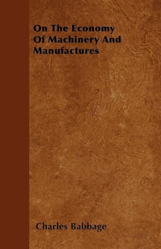 On The Economy Of Machinery And Manufactures