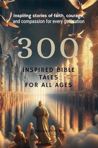 300 Inspired Bible Tales for All Ages