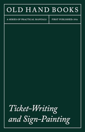 Ticket-Writing and Sign-Painting