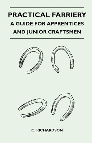 Practical Farriery - A Guide for Apprentices and Junior Craftsmen