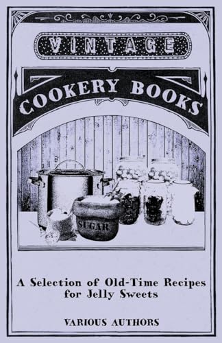 A Selection of Old-Time Recipes for Jelly Sweets