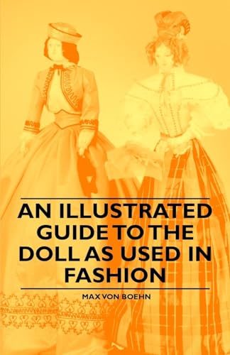 An Illustrated Guide to the Doll as Used in Fashion