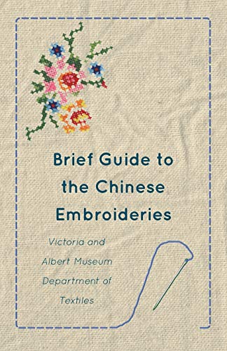 Brief Guide to the Chinese Embroideries  - Victoria and Albert Museum Department of Textiles