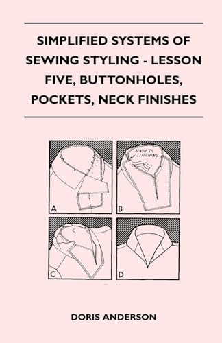 Simplified Systems of Sewing Styling - Lesson Five, Buttonholes, Pockets, Neck Finishes