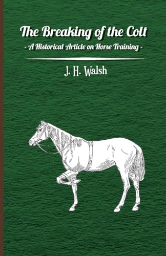 The Breaking of the Colt - A Historical Article on Horse Training